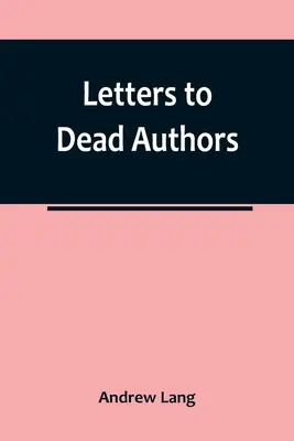 Scrisori către autori morți - Letters to Dead Authors
