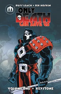 Numai moartea ne poate salva: Volumul unu - Keystone - Only Death Can Save Us: Volume One - Keystone