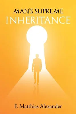 Moștenirea supremă a omului - Man's Supreme Inheritance