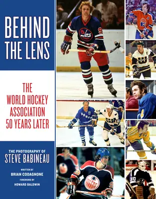 În spatele obiectivului: Asociația Mondială de Hochei 50 de ani mai târziu - Behind the Lens: The World Hockey Association 50 Years Later