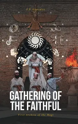 Adunarea credincioșilor: Prima arhivă a magilor - Gathering of the Faithful: First Archive of the Magi
