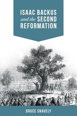 Isaac Backus și a doua Reformă - Isaac Backus and the Second Reformation