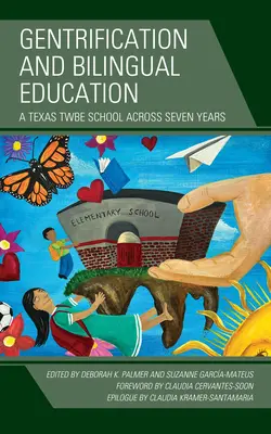 Gentrificare și educație bilingvă: O școală TWBE din Texas pe parcursul a șapte ani - Gentrification and Bilingual Education: A Texas TWBE School across Seven Years
