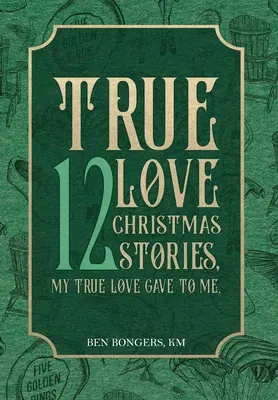 Dragoste adevărată: 12 povești de Crăciun, pe care mi le-a dăruit adevărata mea dragoste - True Love: 12 Christmas Stories, My True Love Gave to Me