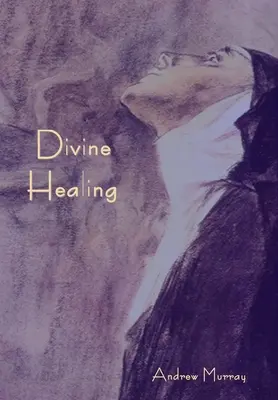 Vindecarea divină - Divine Healing