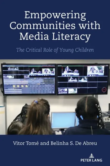 Abilitarea comunităților cu ajutorul alfabetizării mediatice; rolul esențial al copiilor mici - Empowering Communities with Media Literacy; The Critical Role of Young Children