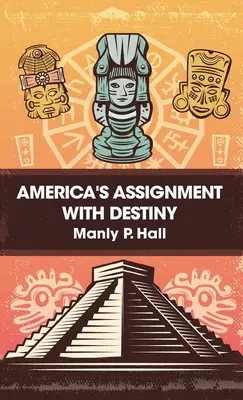 Îndatorirea Americii cu destinul Hardcover - America's Assignment with Destiny Hardcover