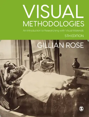 Metodologii vizuale: O introducere în cercetarea cu materiale vizuale - Visual Methodologies: An Introduction to Researching with Visual Materials