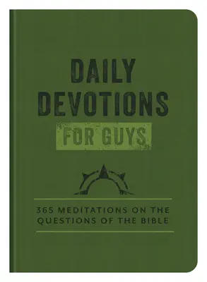 Devoțiuni zilnice pentru băieți: 365 de meditații asupra întrebărilor din Biblie - Daily Devotions for Guys: 365 Meditations on the Questions of the Bible