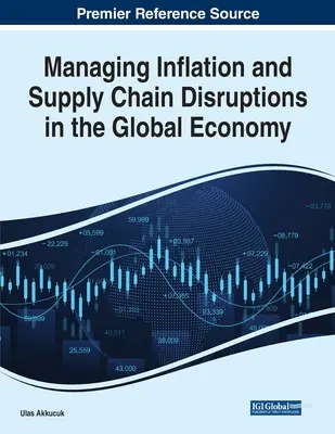 Gestionarea inflației și a perturbărilor lanțului de aprovizionare în economia globală - Managing Inflation and Supply Chain Disruptions in the Global Economy
