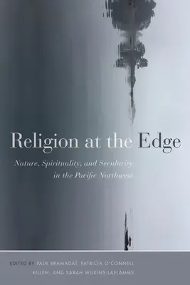 Religie la margine: natură, spiritualitate și laicitate în Pacificul de Nord-Vest - Religion at the Edge: Nature, Spirituality, and Secularity in the Pacific Northwest