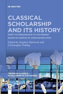 Erudiția clasică și istoria sa - Classical Scholarship and Its History
