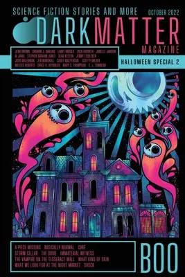 Dark Matter Magazine Numărul special de Halloween 2022 - Dark Matter Magazine Halloween Special Issue 2022