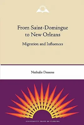 De la Saint-Domingue la New Orleans: Migrație și influențe - From Saint-Domingue to New Orleans: Migration and Influences