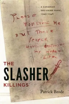 The Slasher Killings: O panică canadiană a crimelor sexuale, 1945-1946 - The Slasher Killings: A Canadian Sex-Crime Panic, 1945-1946