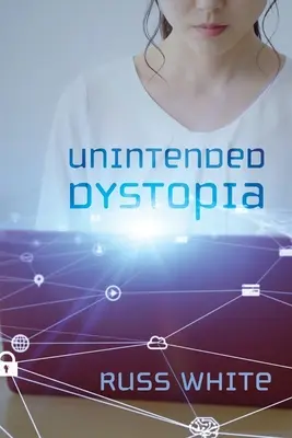 Dystopia neintenționată - Unintended Dystopia