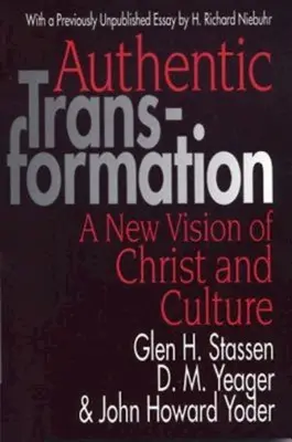 Transformare autentică: O nouă viziune asupra lui Hristos și a culturii - Authentic Transformation: A New Vision of Christ and Culture