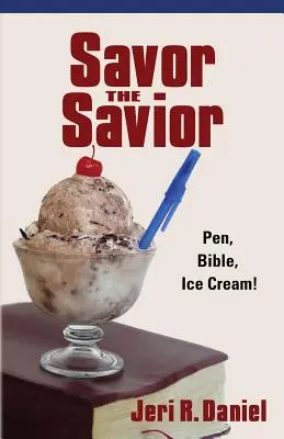 Savurați Mântuitorul: Stilou, Biblie, Înghețată! - Savor the Savior: Pen, Bible, Ice Cream!