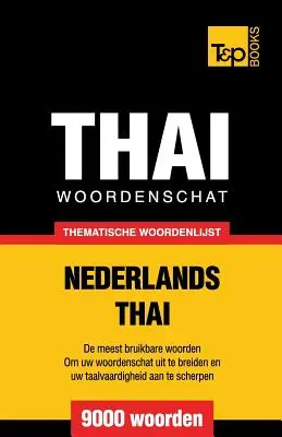Thematische woordenschat Nederlands-Thai - 9000 de cuvinte - Thematische woordenschat Nederlands-Thai - 9000 woorden
