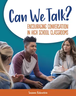 Putem vorbi? Încurajarea conversației în clasele de liceu - Can We Talk?: Encouraging Conversation in High School Classrooms