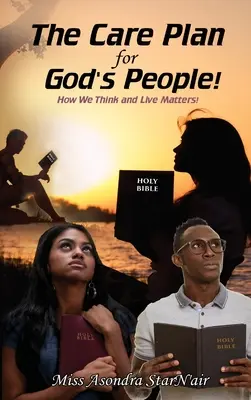 The Care Plan for God's People: Cum gândim și trăim contează! - The Care Plan for God's People: How We Think and Live Matters!