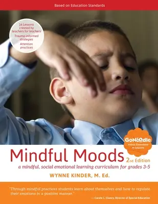 Mindful Moods, 2nd Edition: Un curriculum de învățare socio-emoțională pentru clasele 3-5 (Mindful, Social Emotional Learning Curriculum for Grades 3-5) - Mindful Moods, 2nd Edition: A Mindful, Social Emotional Learning Curriculum for Grades 3-5