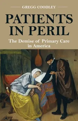 Pacienți în pericol: Decăderea îngrijirii primare în America - Patients in Peril: The Demise of Primary Care in America