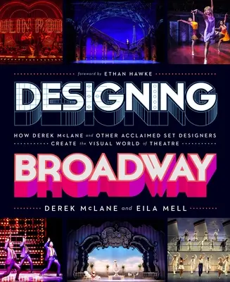 Designing Broadway: Cum Derek McLane și alți scenografi de renume creează lumea vizuală a teatrului - Designing Broadway: How Derek McLane and Other Acclaimed Set Designers Create the Visual World of Theatre