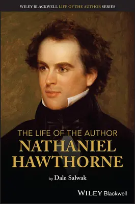 Viața autorului: Nathaniel Hawthorne - The Life of the Author: Nathaniel Hawthorne