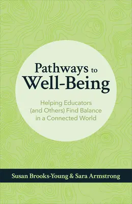 Pathways to Well-Being: Ajutarea educatorilor (și a altora) să găsească echilibrul într-o lume conectată - Pathways to Well-Being: Helping Educators (and Others) Find Balance in a Connected World