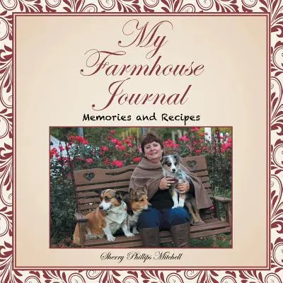 Jurnalul meu de fermă: Amintiri și rețete - My Farmhouse Journal: Memories and Recipes