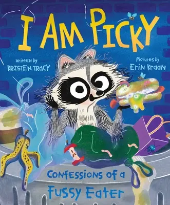 Sunt mofturos: Confesiunile unui mâncător mofturos - I Am Picky: Confessions of a Fussy Eater