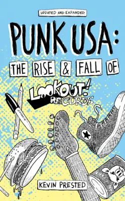 Punk USA: Rădăcinile Green Day & Ascensiunea și decăderea Lookout Records - Punk USA: The Roots of Green Day & the Rise & Fall of Lookout Records