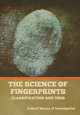 Știința amprentelor digitale: Clasificare și utilizări - The Science of Fingerprints: Classification and Uses