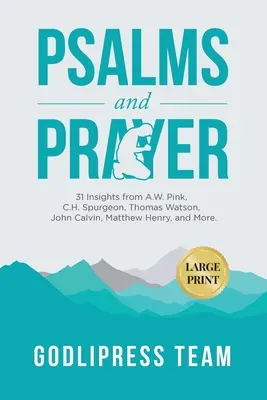 Psalmi și rugăciune: 31 de sugestii de la A.W. Pink, C.H. Spurgeon, Thomas Watson, John Calvin, Matthew Henry și alții (LARGE PRINT) - Psalms and Prayer: 31 Insights from A.W. Pink, C.H. Spurgeon, Thomas Watson, John Calvin, Matthew Henry, and more (LARGE PRINT)