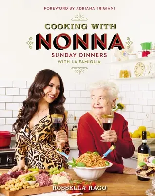 Gătit cu Nonna: Dineuri de duminică cu La Famiglia - Cooking with Nonna: Sunday Dinners with La Famiglia