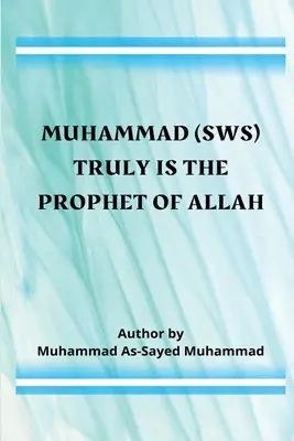 Muhammad (sws) este cu adevărat Profetul lui Allah - Muhammad (sws) Truly Is the Prophet of Allah