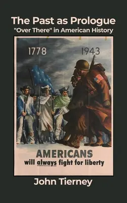 Trecutul ca prolog: Over There în istoria americană - The Past as Prologue: Over There in American History