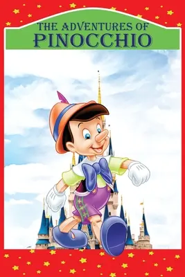 Aventurile lui Pinocchio: Povestea unei marionete, nouă ediție ilustrată (The Adventures of Pinocchio: Story of a Puppet) - The Adventures of Pinocchio: Story of a Puppet, New Illustrated Edition