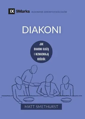 Diakoni (Diaconi) (poloneză): Cum slujesc și întăresc Biserica - Diakoni (Deacons) (Polish): How They Serve and Strengthen the Church