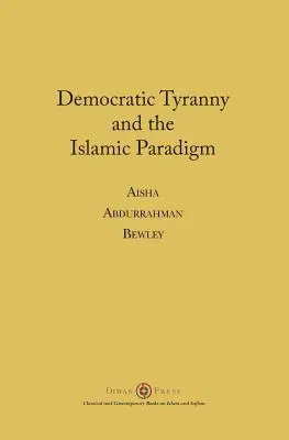 Tirania democratică și paradigma islamică - Democratic Tyranny and the Islamic Paradigm