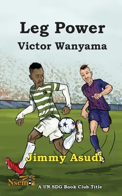 Puterea picioarelor: Victor Wanyama - Leg Power: Victor Wanyama