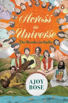 Across the Universe: The Beatles în India - Across the Universe: The Beatles in India
