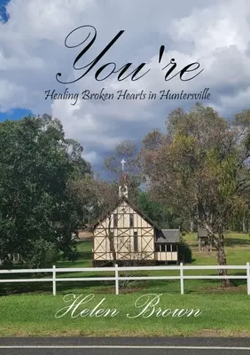 Tu ești: Vindecarea inimilor frânte în Huntersville - You're: Healing Broken Hearts in Huntersville