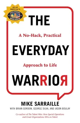 Războinicul de zi cu zi: A No-Hack, Practical Approach to Life - The Everyday Warrior: A No-Hack, Practical Approach to Life