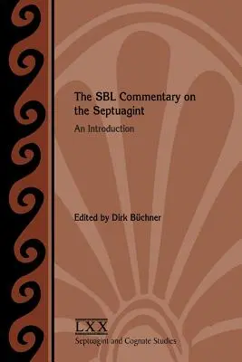 Comentariul SBL asupra Septuagintei: O introducere - The SBL Commentary on the Septuagint: An Introduction