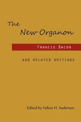 Noul Organon și scrieri conexe - The New Organon and Related Writings