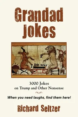 Grandad Jokes: 3000 de glume despre Trump și alte prostii - Grandad Jokes: 3000 Jokes on Trump and Other Nonsense