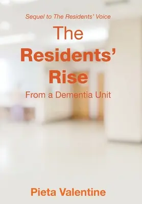 Vocea rezidenților: de la o unitate de demență - The Residents' Rise: From a Dementia Unit