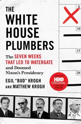 Instalatorii de la Casa Albă: Cele șapte săptămâni care au dus la Watergate și la condamnarea președinției lui Nixon - The White House Plumbers: The Seven Weeks That Led to Watergate and Doomed Nixon's Presidency